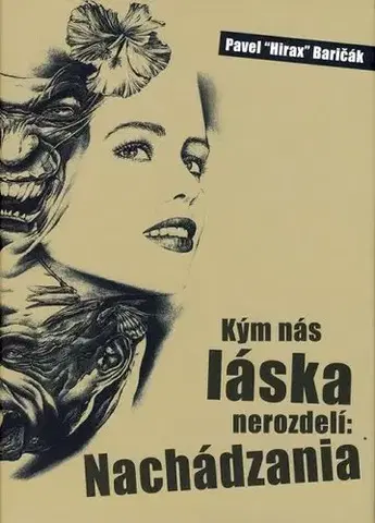 Slovenská beletria Kým nás Láska nerozdelí: Nachádzania - 2. vydanie - Pavel Hirax Baričák