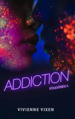 Erotická beletria Függőség 1: Addiction - Vivienne Vixen