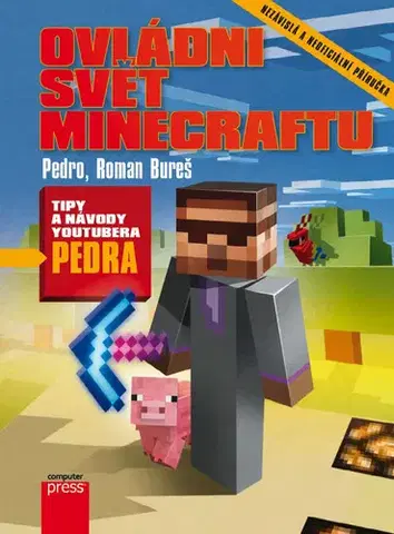 Encyklopédie pre deti a mládež - ostatné Ovládni svět Minecraftu - Pedro,Roman Bureš