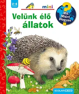 Príroda Velünk élő állatok - Mit? Miért? Hogyan? - Patricia Mennen