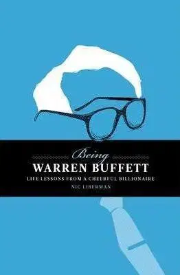 Cudzojazyčná literatúra Being Warren Buffet:Life Lessons from a Cheerful Billionaire - Nic Liberman
