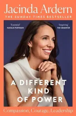 Politika A Different Kind of Power - Jacinda Ardern