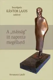 Fejtóny, rozhovory, reportáže KÁNTOR LAJOS – A „másság” itt naponta megélhető - Hovanyecz László