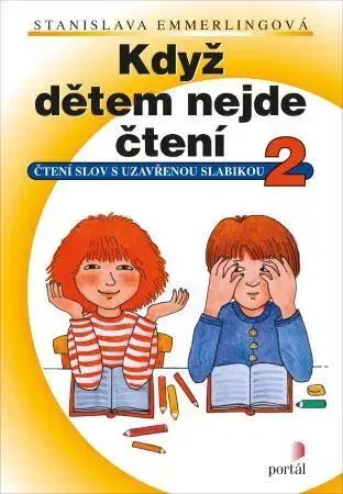 Pedagogika, vzdelávanie, vyučovanie Když dětem nejde čtení 2 - Stanislava Emmerlingová