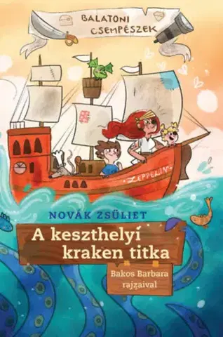 Dobrodružstvo, napätie, western A keszthelyi kraken titka - Novák Zsüliet