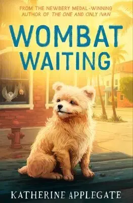 Dobrodružstvo, napätie, western Wombat Waiting - Katherine Applegate