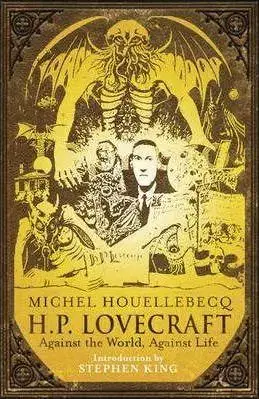 Literárna veda, jazykoveda H.P. Lovecraft: Against the World, Against Life - Michel Houellebecq