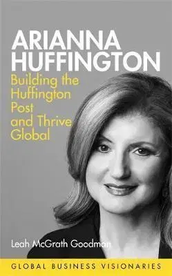 Biznis Arianna Huffington - Leah McGrath Goodman