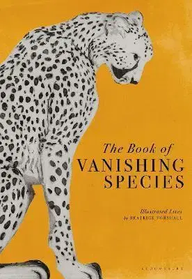 Ekológia, meteorológia, klimatológia The Book of Vanishing Species - Beatrice Forshall