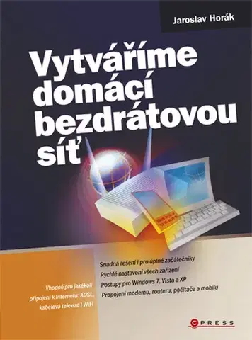 Internet, e-mail Vytváříme domácí bezdrátovou síť - Jaroslav Horák
