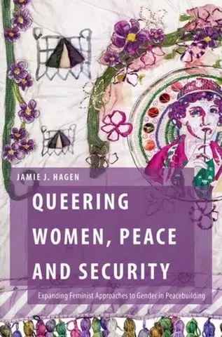 Politológia Queering Women, Peace and Security - Jamie J. Hagen