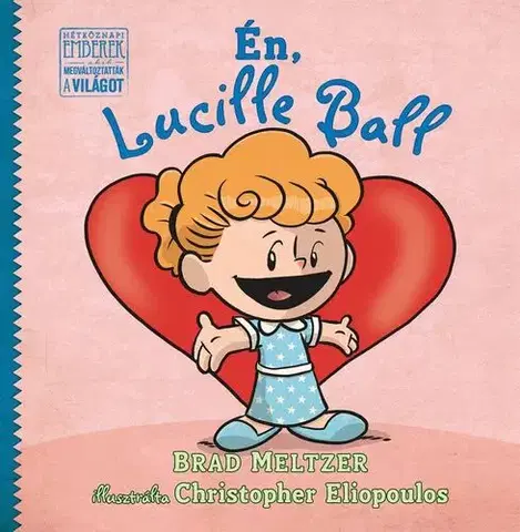 Rozprávky Én, Lucille Ball - Brad Meltzer