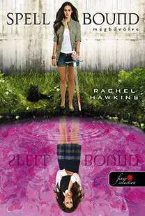 Dobrodružstvo, napätie, western Spell bound - Megbűvölve (Hex Hall 3 )- Puha borítós - Rachel Hawkinsová