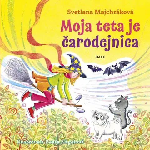 Rozprávky Moja teta je čarodejnica - Svetlana Majchráková,Nagelova Beata