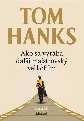 Svetová beletria Ako sa vyrába ďalší majstrovský veľkofilm - Tom Hanks