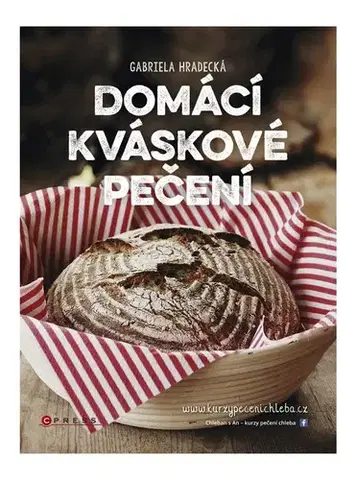 Kuchárky - ostatné Domácí kváskové pečení - Gabriela Hradecká