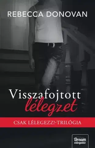 Romantická beletria Visszafojtott lélegzet - Rebecca Donovan