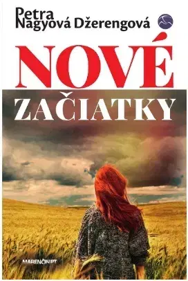 Slovenská beletria Nové začiatky - Petra Nagyová Džerengová