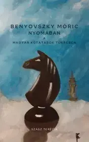 Svetové dejiny, dejiny štátov Benyovszky Móric nyomában - Szász Terézia