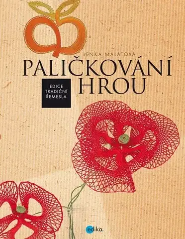 Pletenie, hačkovanie, vyšívanie, paličkovanie Paličkování hrou - Lenka Malátová