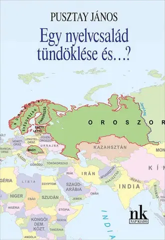 Literárna veda, jazykoveda Egy nyelvcsalád tündöklése és...? - János Pusztay