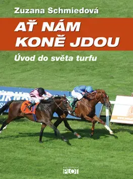 Kone Ať nám koně jdou - Zuzana Schmiedová
