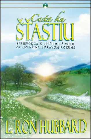 Ezoterika - ostatné Cesta ku šťastiu - L. Ron Hubbard
