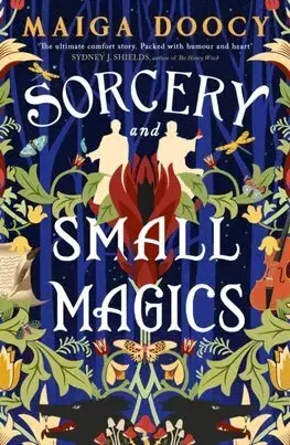 Sci-fi a fantasy Sorcery and Small Magics - The Wildersongs Trilogy 1 - Maiga Doocy
