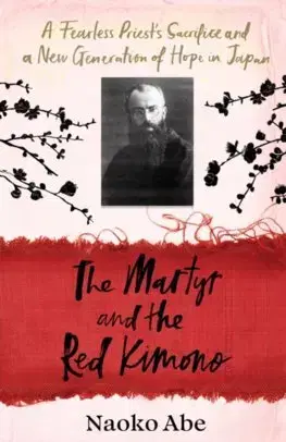 Skutočné príbehy The Martyr and the Red Kimono - Naoko Abe