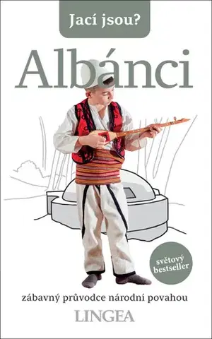 Sociológia, etnológia Jací jsou? Albánci