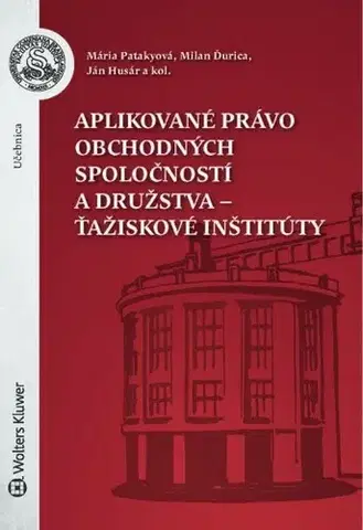 Pre vysoké školy Aplikované právo obchodných spoločností - Mária Patakyová,Kolektív autorov