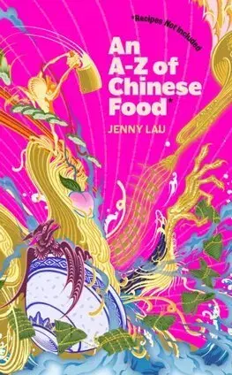 Sociológia, etnológia An A-Z of Chinese Food (Recipes Not Included) - Jenny Lau
