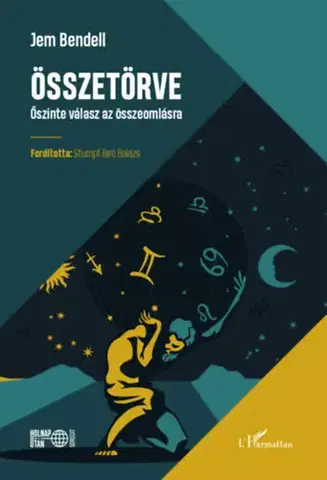 Ekológia, meteorológia, klimatológia Összetörve - Őszinte válasz az összeomlásra - Jem Bendell