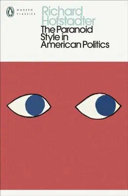 Politológia The Paranoid Style in American Politics - Richard Hofstadter