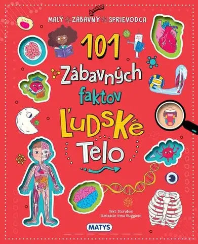 Ľudské telo 101 zábavných faktov: Ľudské telo - Emanuela Brumana,Irma Ruggiero,Klaudia Matiková