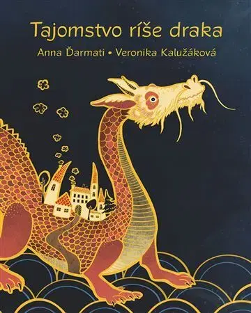 Rozprávky Tajomstvo ríše draka - Anna Ďarmati