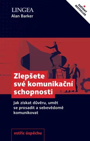 Biznis a kariéra Zlepšete své komunikační schopnosti - Alan Barker