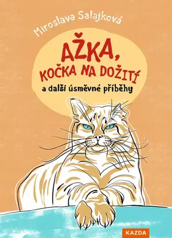 Česká beletria Ažka, kočka na dožití a další úsměvné příběhy - Miroslava Salajková,Kristýna Franková