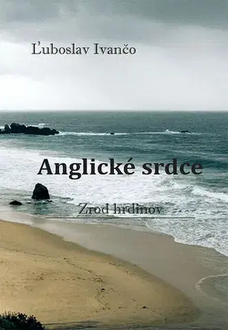 Romantická beletria Anglické srdce - Ľuboslav Ivančo