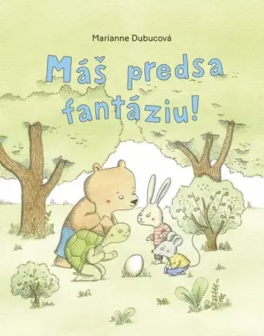 Komiksy Máš predsa fantáziu! - Marianne Dubuc,Lucia Hlubeňová