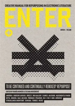 Umenie - ostatné Enter + Creative Manual for Repurposing in Electronic Literature - Kolektív autorov