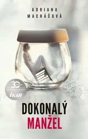 Slovenská beletria Dokonalý manžel - Adriana Macháčová