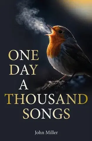 Vtáky, hydina One Day a Thousand Songs - John Miller