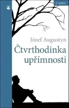 Kresťanstvo Čtvrthodinka upřímnosti, 4. vydání - Józef Augustyn