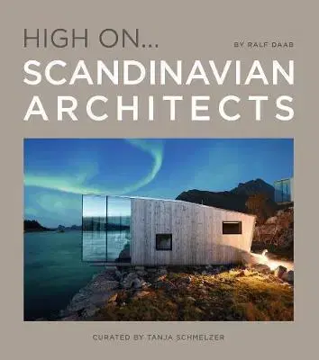 Architektúra High On... Scandinavian Architects - Ralph Daab,Tanja Schmelzer