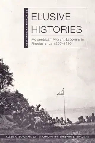 História Elusive Histories - Allen F. Isaacman,Joy M. Chadya,Barbara S. Isaacman