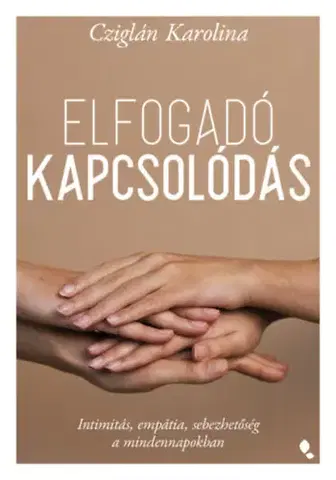 Psychológia, etika Elfogadó kapcsolódás - Karolina Cziglán