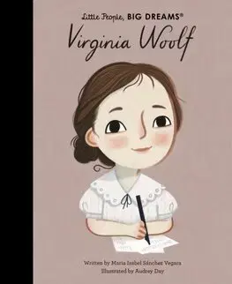 Encyklopédie pre deti a mládež - ostatné Virginia Woolf - Little People, Big Dreams - Maria Isabel Sanchez Vegara,Audrey Day