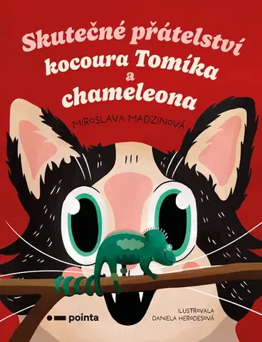 Rozprávky Skutečné přátelství kocoura Tomíka a chameleona - Miroslava Madzinová