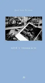 Svetová poézia Dítě v troskách - José L. Peixoto